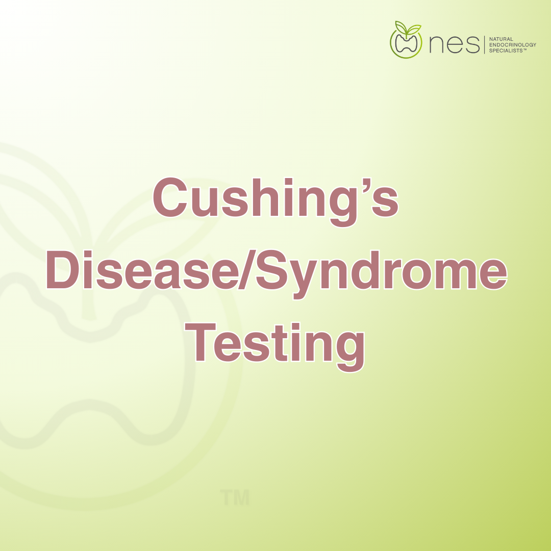 Cushing’s Disease/Syndrome Testing